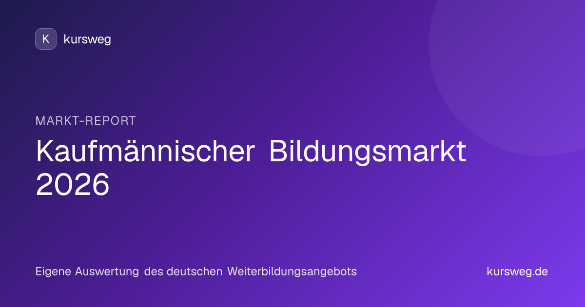 Kaufmännischer Bildungsmarkt 2026 – Markt-Report von Kursweg auf Basis eigener Auswertung des deutschen Weiterbildungsangebots